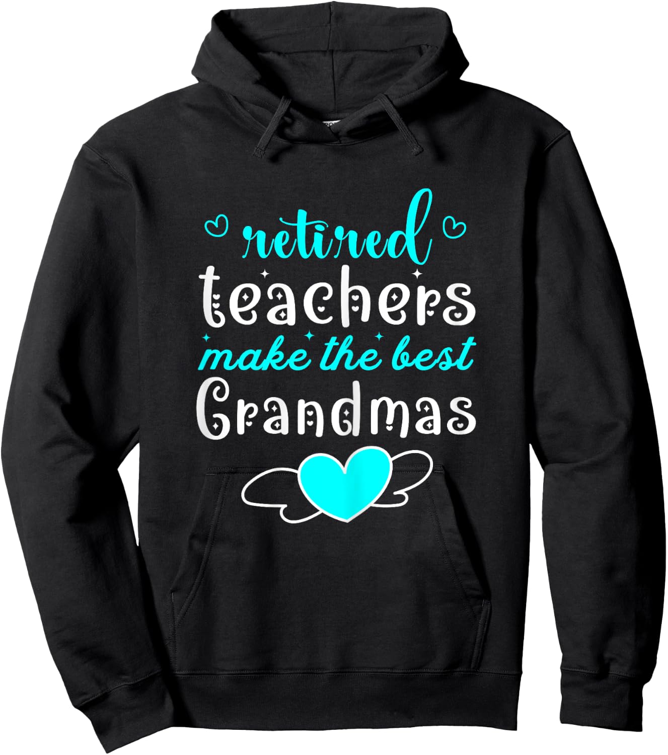 Retired Teachers Make The Best Grandmas Retirement Present Hoodie - Hoodie | Black