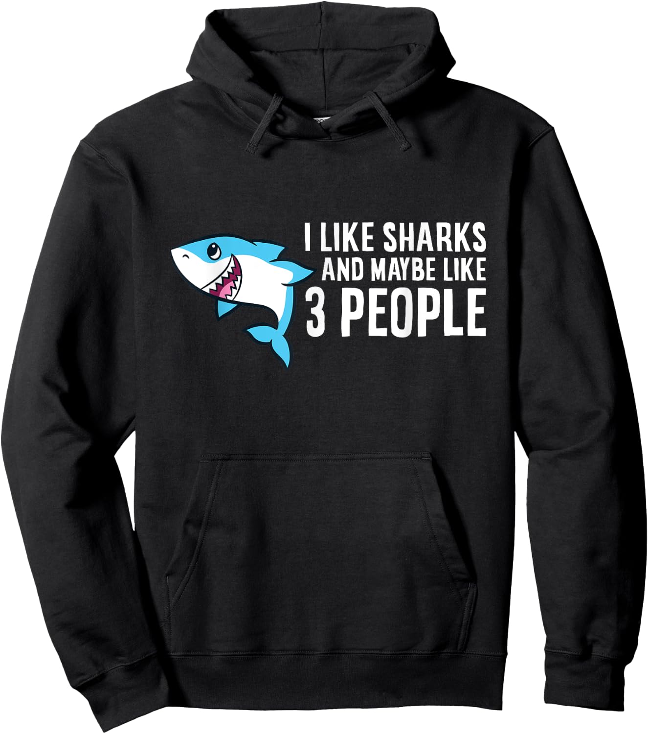 I Like Sharks And Maybe Like 3 People Love Sharks Hoodie - Hoodie | Black