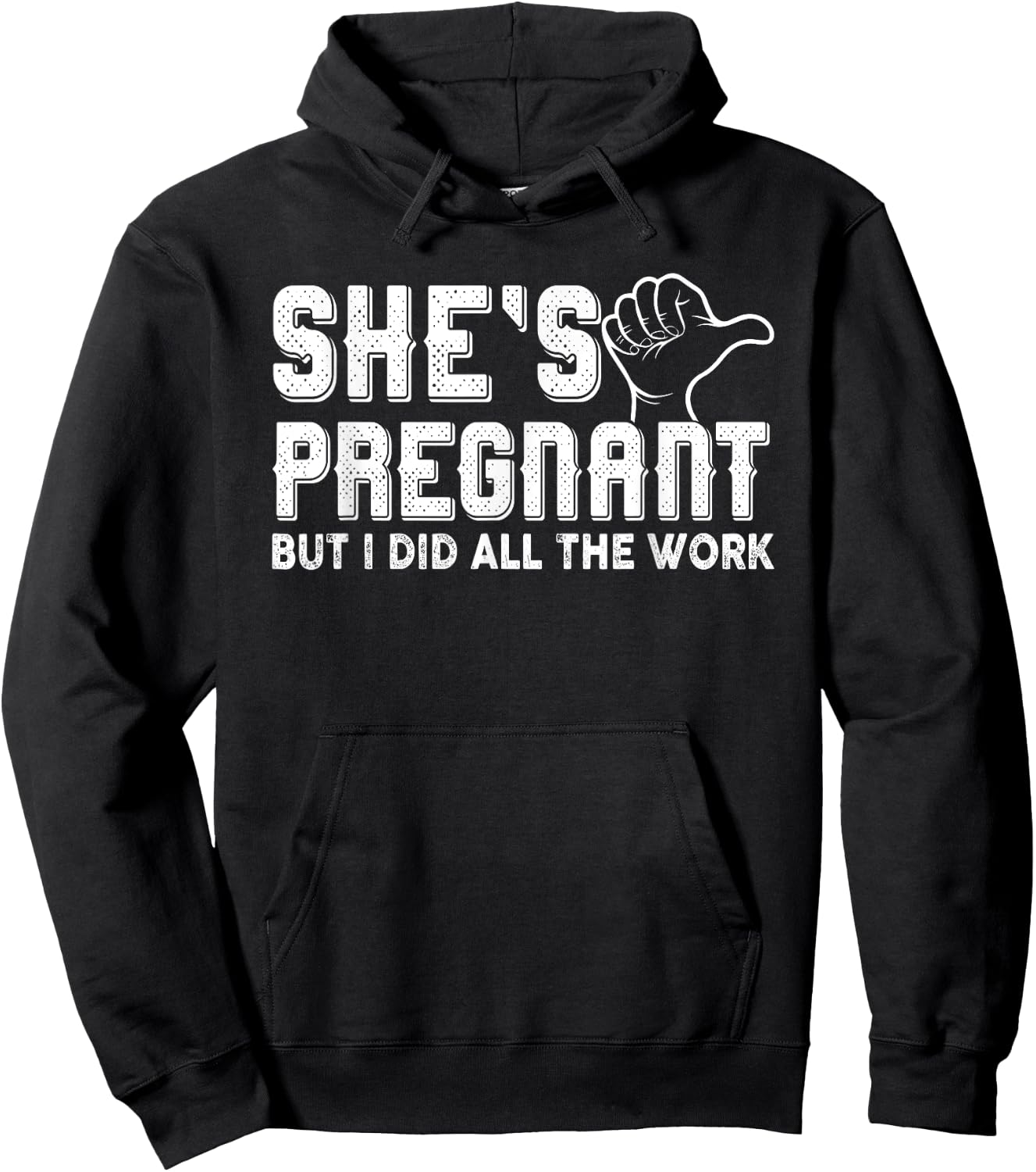 Daddy Announcement - She´s pregnant, but I did all the work Hoodie - Hoodie | Black