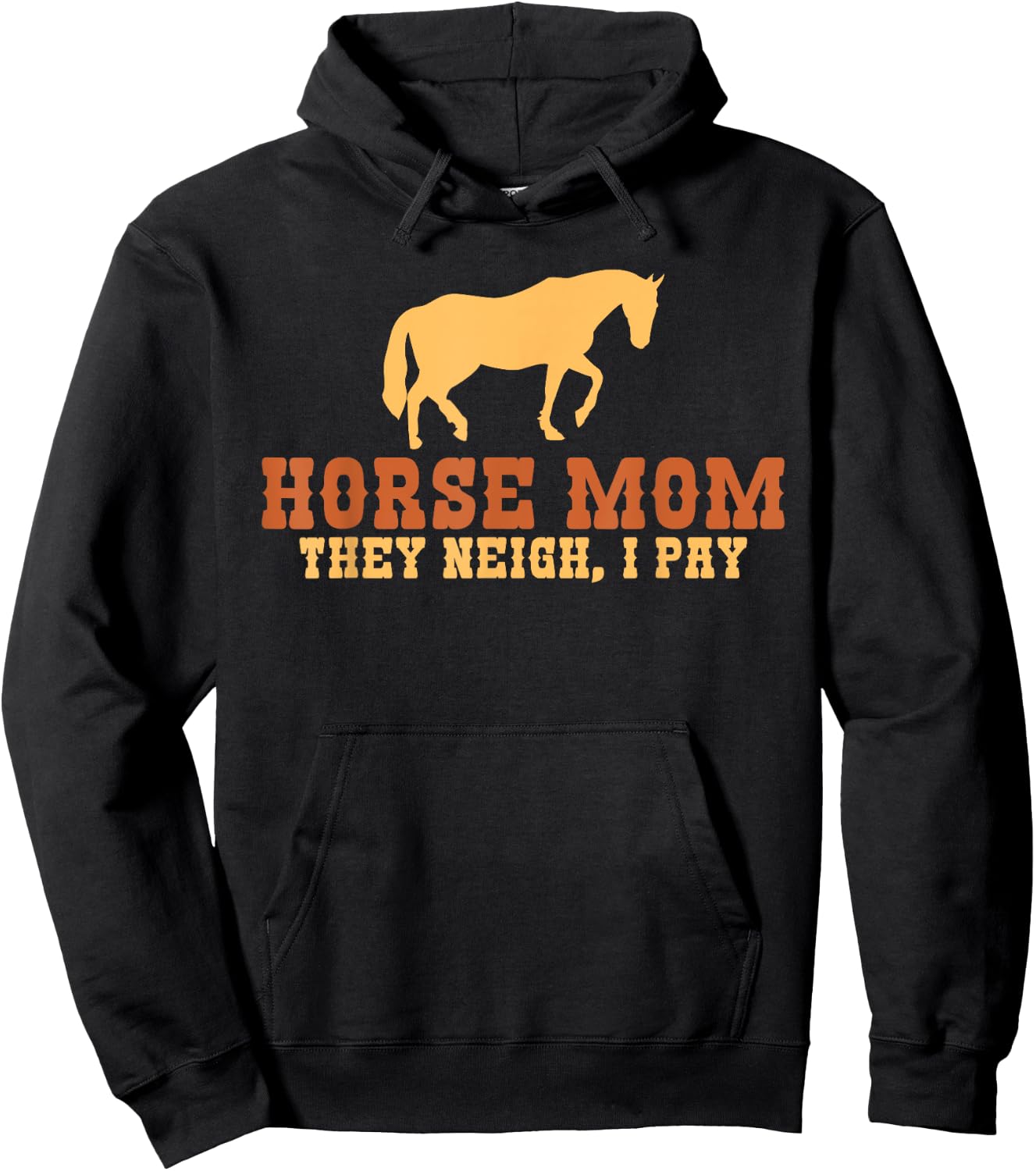 Horse Mom they neigh i pay Horse Riding Mom Hoodie - Hoodie | Black