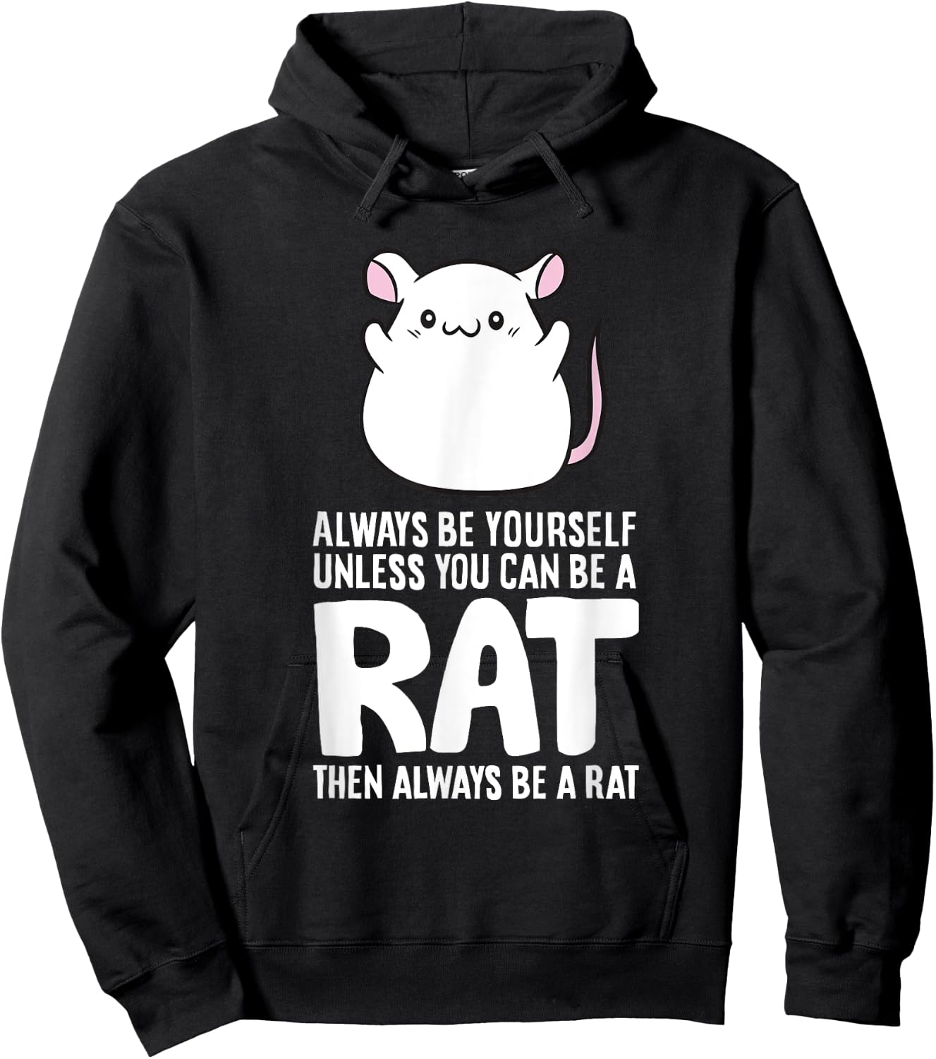 Always Be Yourself Unless You Can Be A Rat Hoodie - Hoodie | Black