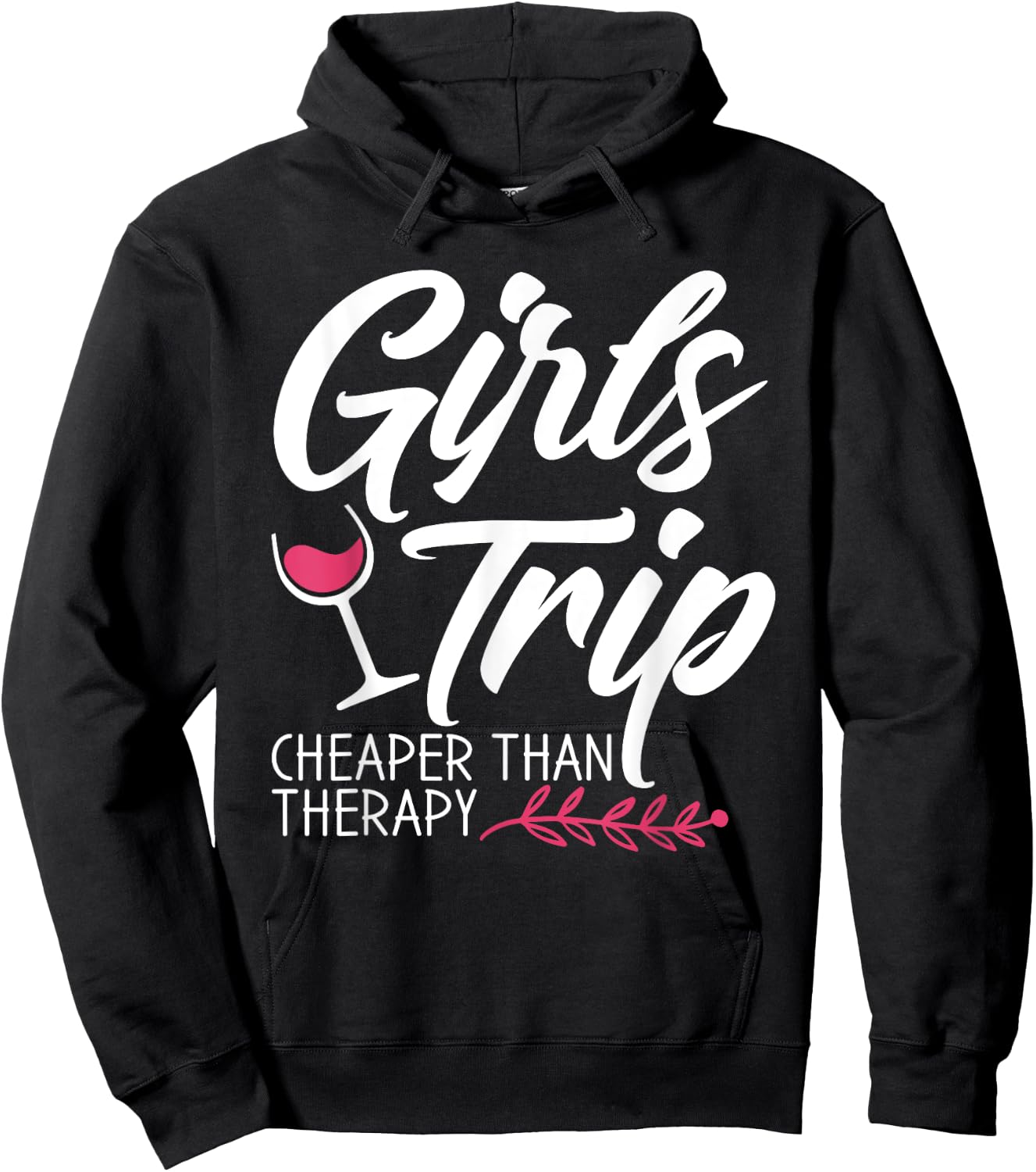 Girls Trip Cheaper Than A Therapy 2021 Fun Party Wine Hoodie - Hoodie | Black