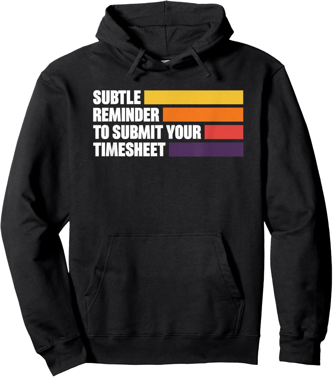 Subtle Reminder To Submit Your Timesheet Hoodie - Hoodie | Black