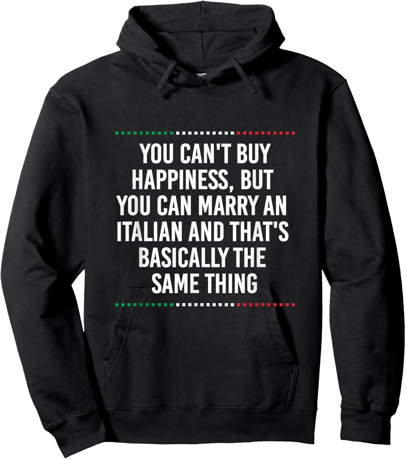 You Can't Buy Happiness But You Can Marry An Italian Funny Hoodie - Hoodie | Black