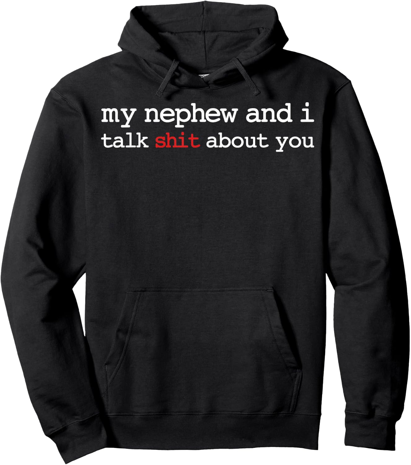 My Nephew and I Talk Shit About You Funny Aunt Auntie Hoodie - Hoodie | Black