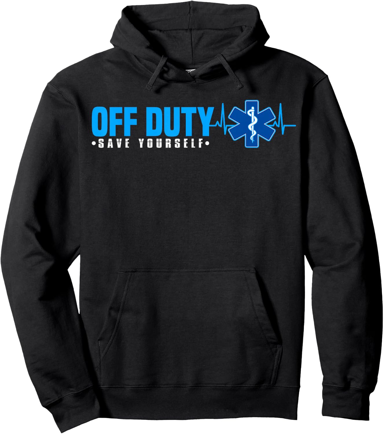 EMT Off Duty Save Yourself Funny EMS Hoodie - Hoodie | Black