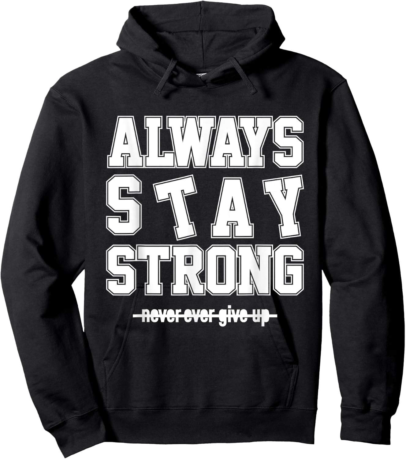 Always Stay Strong Cool Illustration Quotes Graphic Designs Hoodie - Hoodie | Black