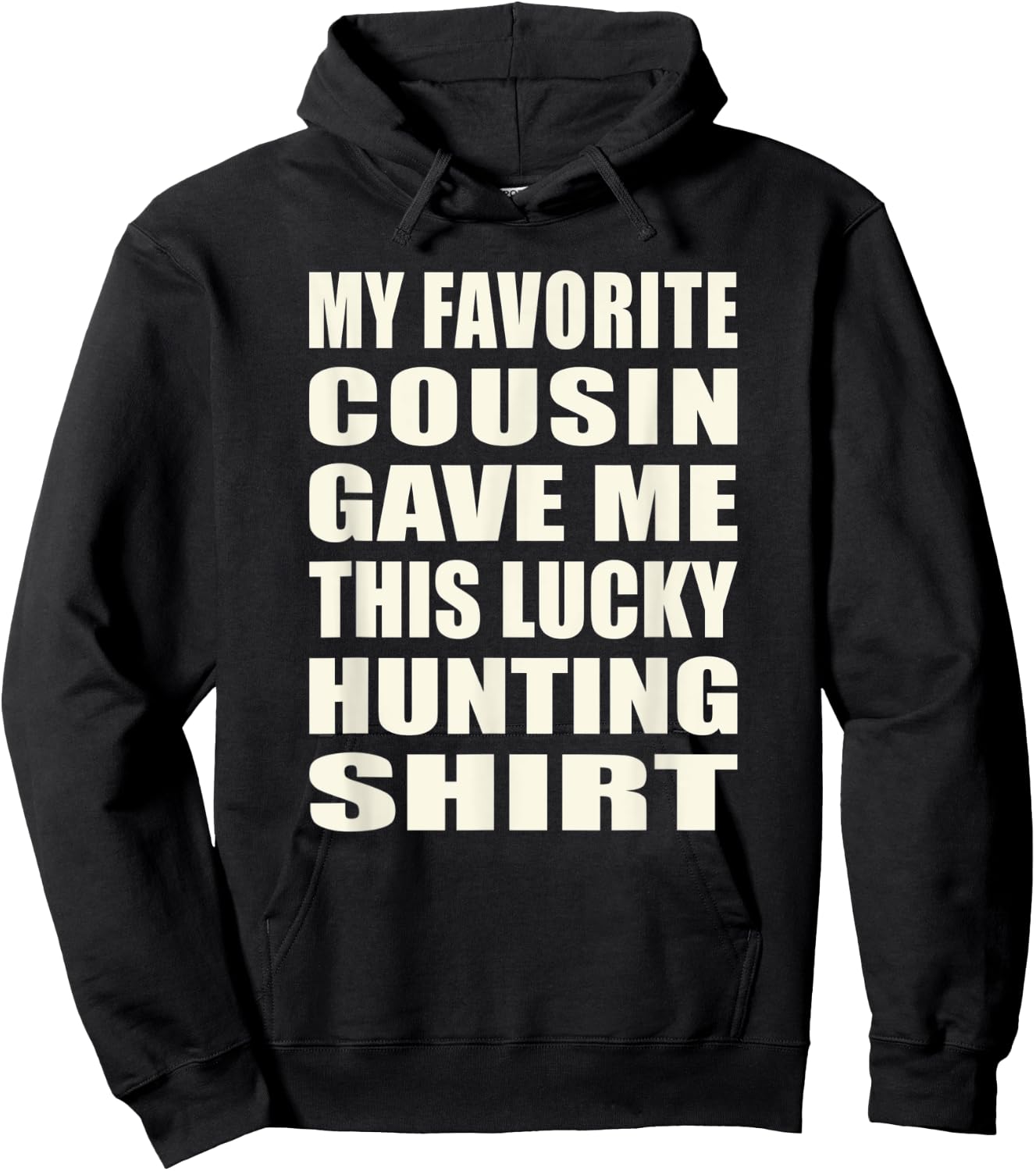Funny My Favorite Cousin Gave Me This Lucky Hunting Hoodie - Hoodie | Black