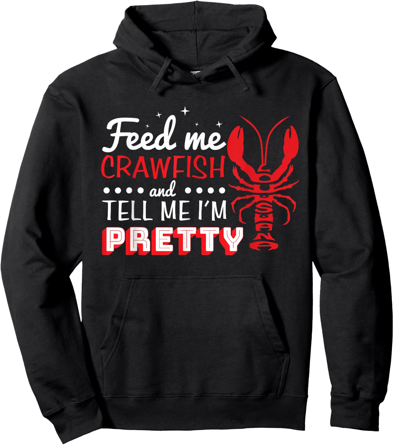 Feed Me Crawfish and Tell me I'm Pretty Lousiana Crawdad Hoodie - Hoodie | Black