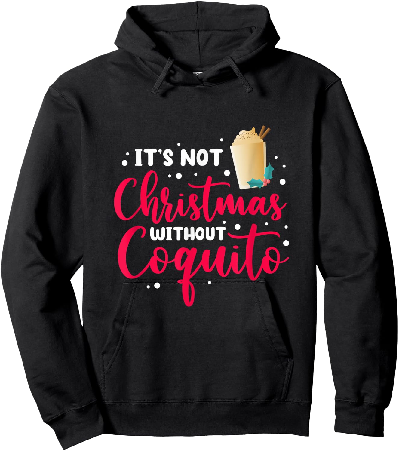 It's Not Christmas Without Coquito Puerto Rican Navidad Xmas Hoodie - Hoodie | Black
