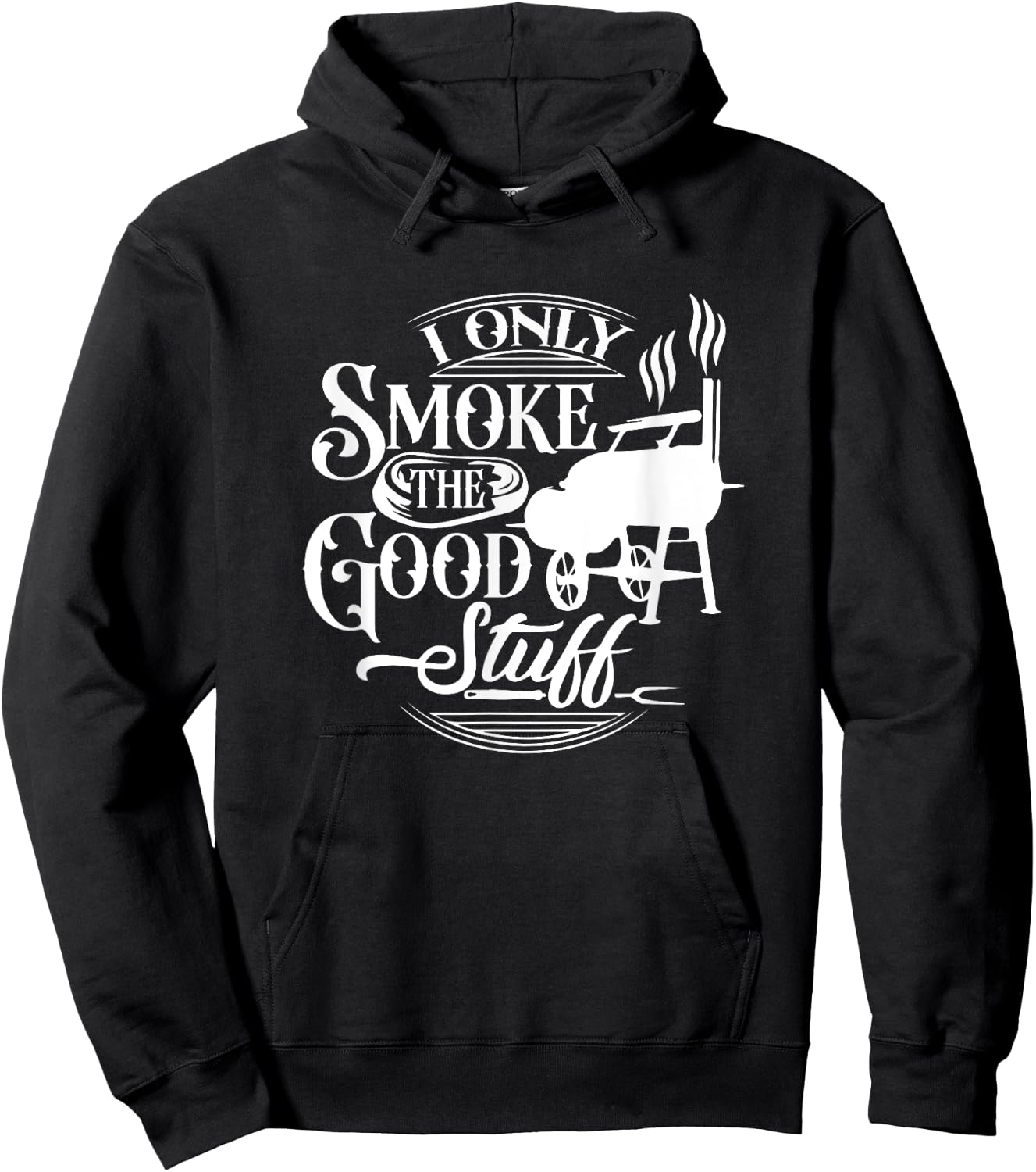 BBQ Lover Griller Grilling Lover Chef I Smoke Good Stuff Hoodie - Hoodie | Black