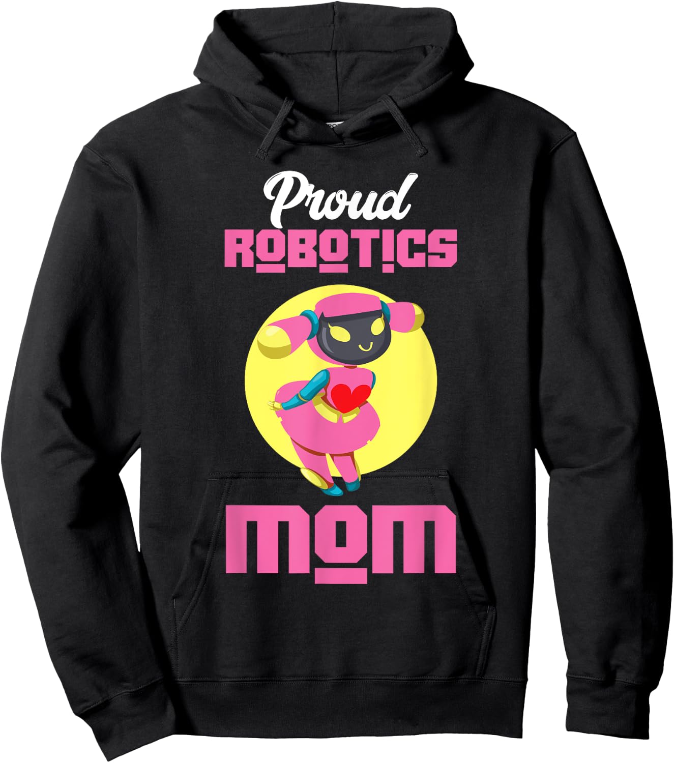 Proud Robotics Mom | Robot | Robotics Technician Hoodie - Hoodie | Black