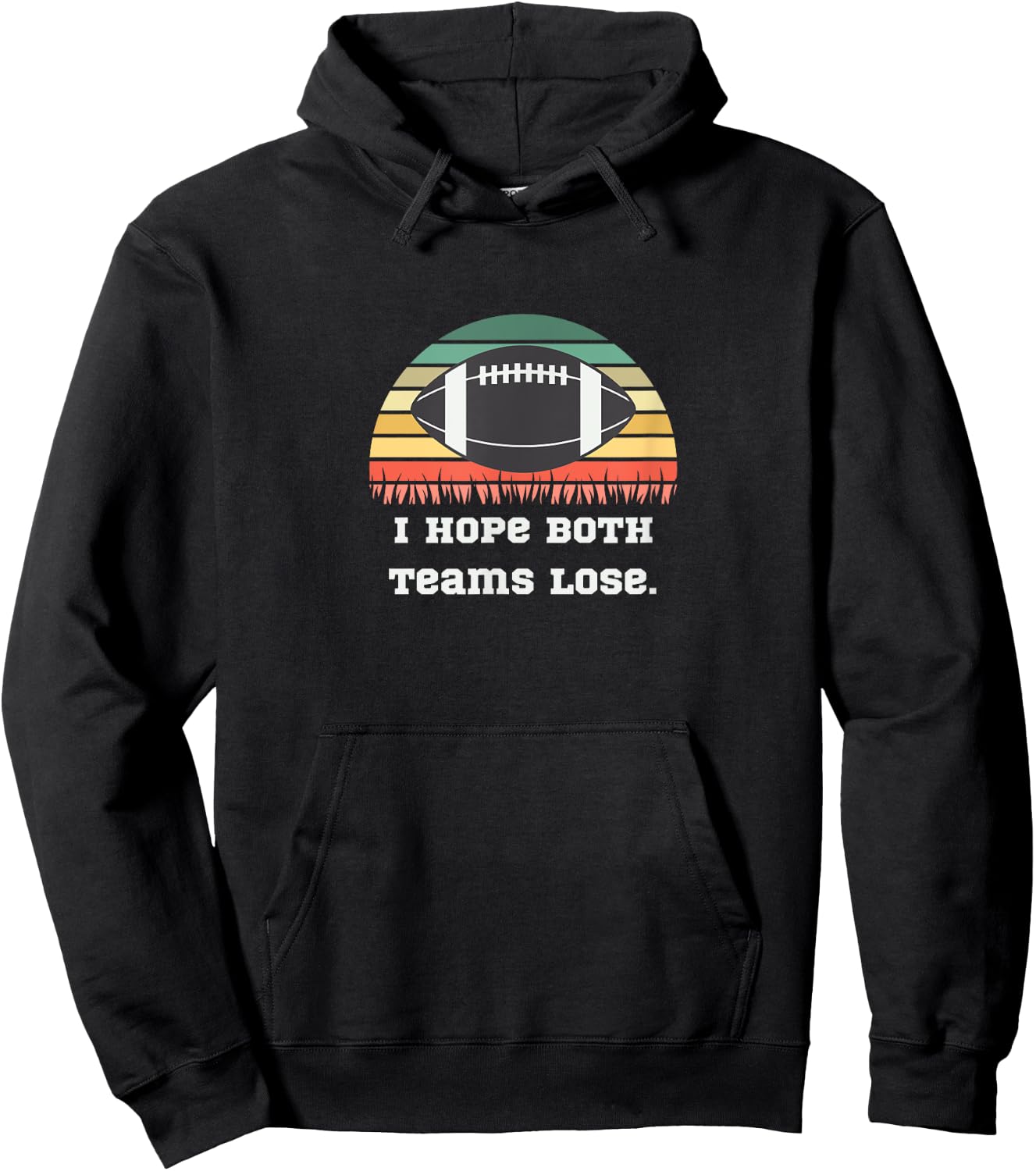 I Hope Both Teams Lose , Funny Sports Hoodie - Hoodie | Black