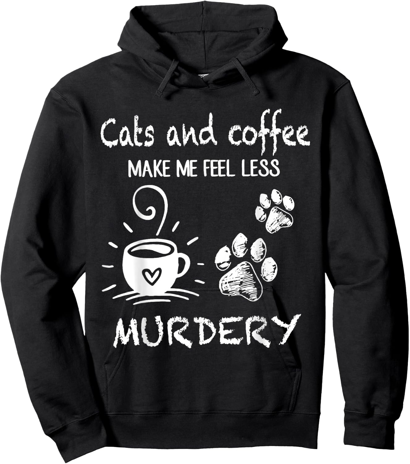 Cats And Coffee Make Me Feel Less Murdery Funny Cat Coffee Women Hoodie - Hoodie | Black