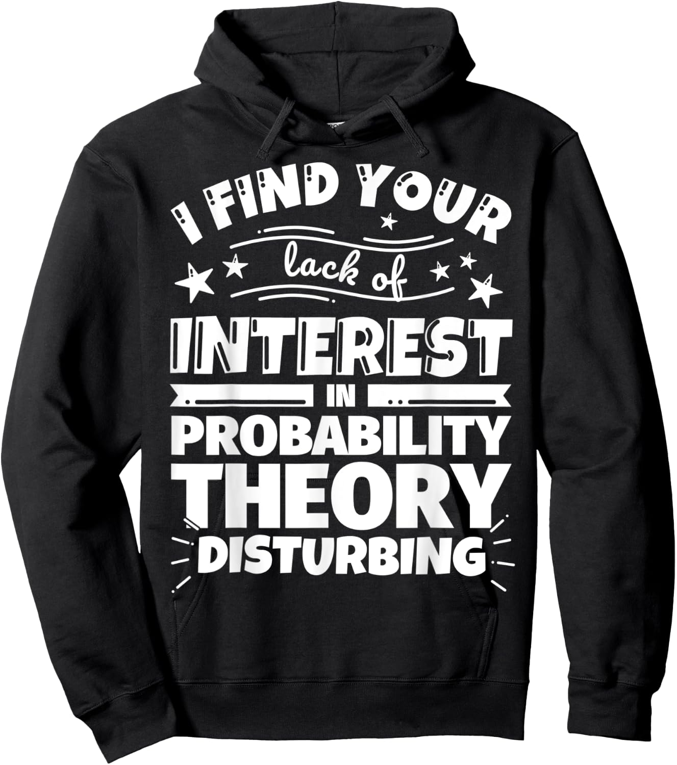 Probability theory Funny Lack of Interest Hoodie - Hoodie | Black