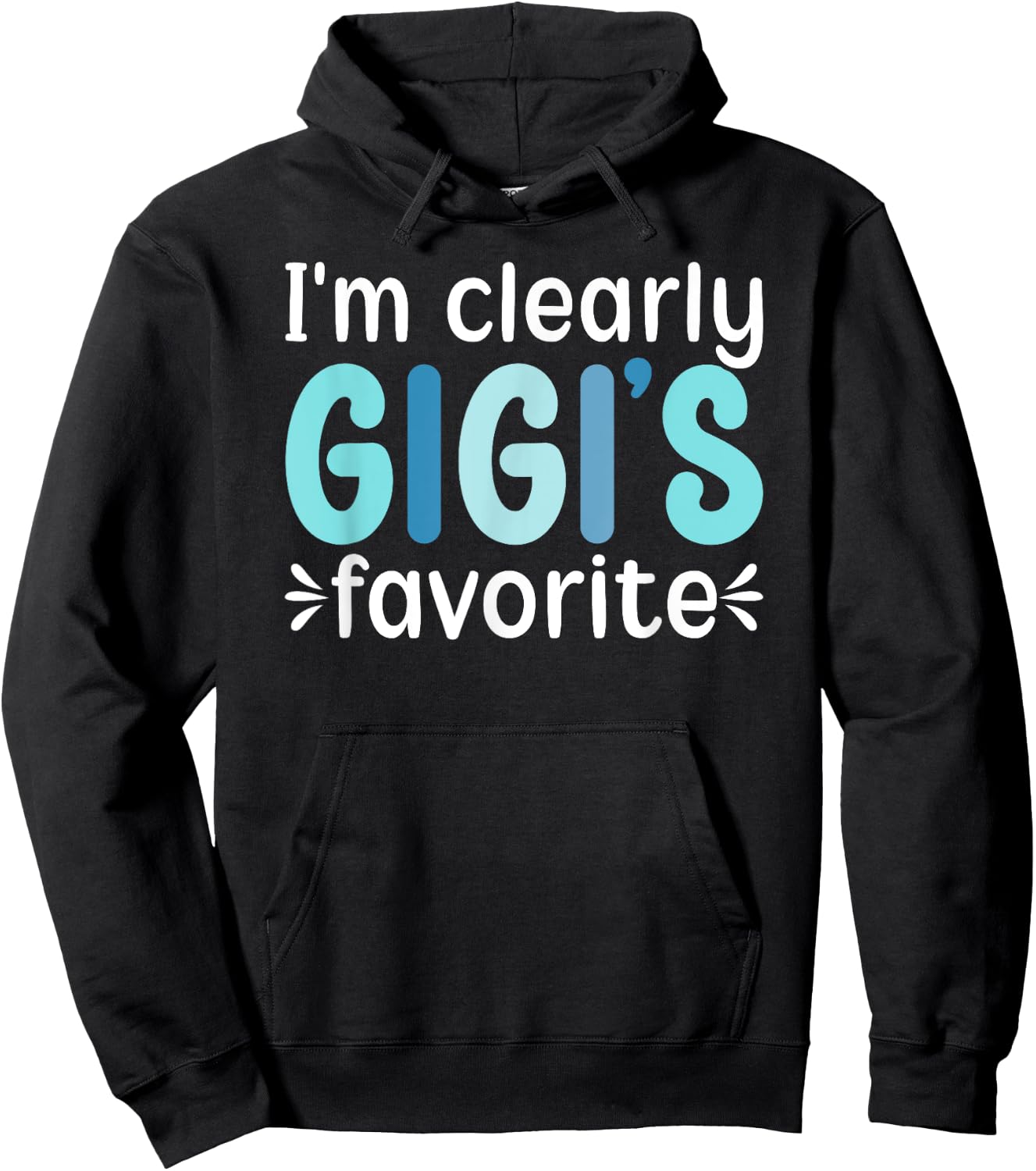 I'm Clearly Gigi's Favorite From Gigi To Grandchild Hoodie - Hoodie | Black