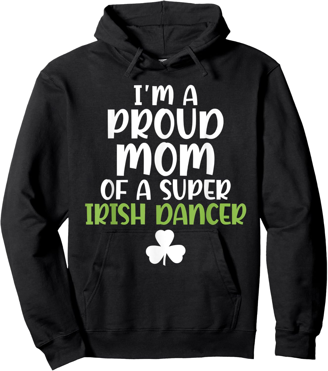 Im a proud Mom of a Super Irish Dancer Mother Hoodie - Hoodie | Black