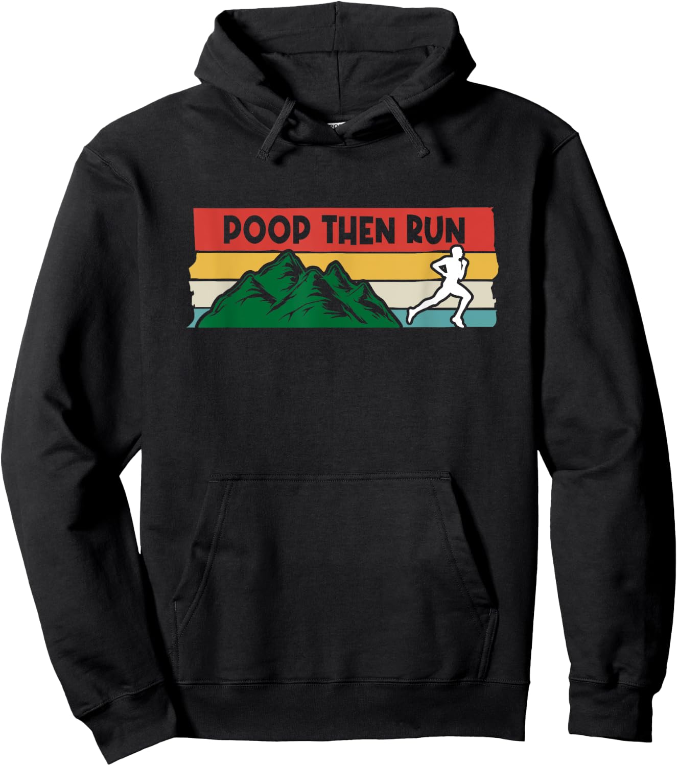 Poop Then Run Running Jogging Endurance Training Athlete Hoodie - Hoodie | Black
