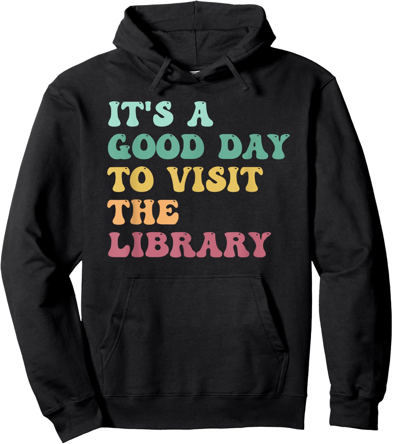 It's A Good Day To Visit The Library Funny Reading Lovers Hoodie - Hoodie | Black