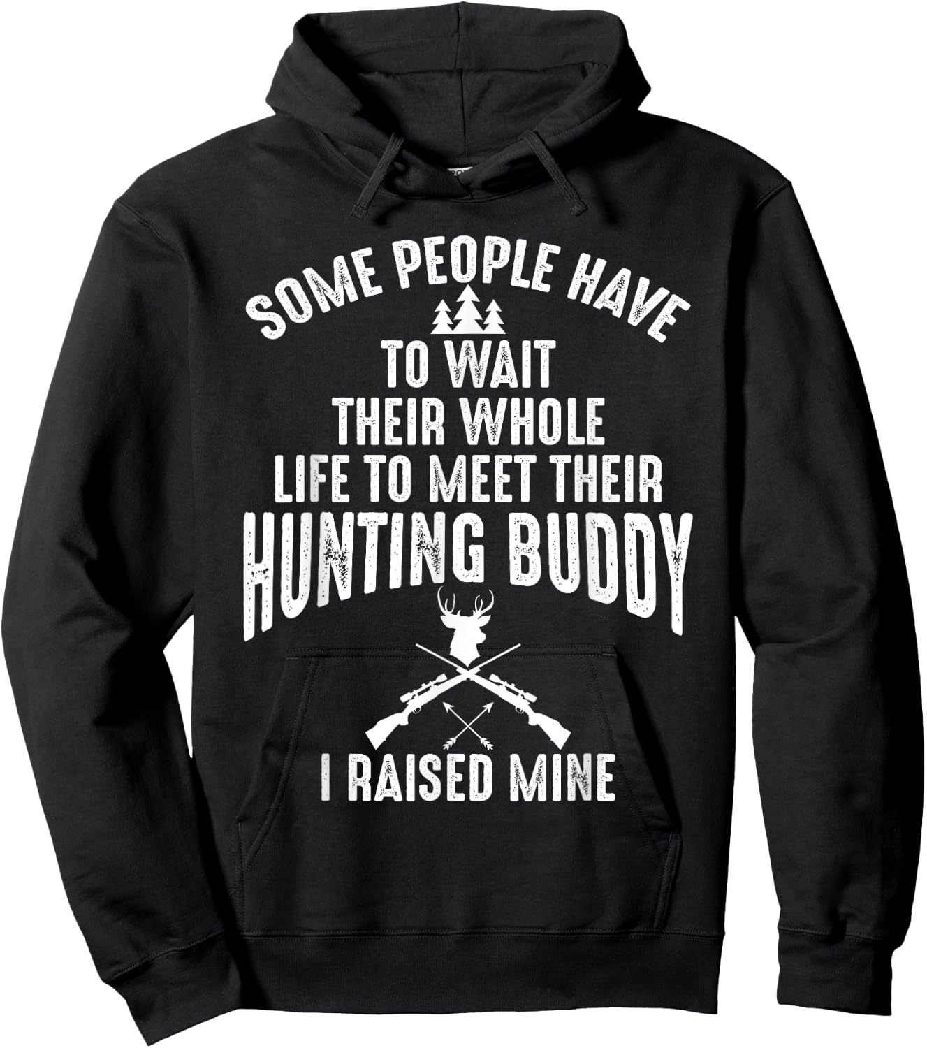I Raised Mine My Hunting Buddy Partner Dad Child Friend Hoodie - Hoodie | Black