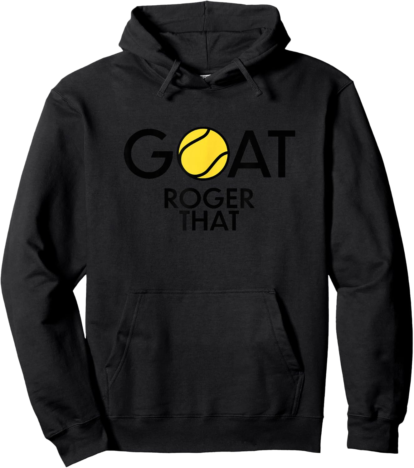 GOAT. Roger That Tennis Shirt For Tennis Fans & Players Hoodie - Hoodie | Black
