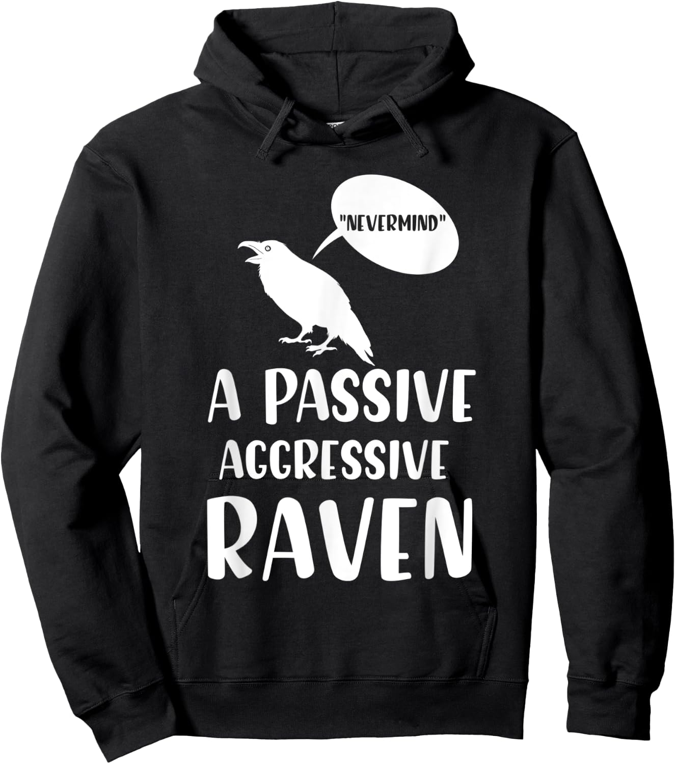 “Nevermind” A passive aggressive Raven Gifts Hoodie - Hoodie | Black