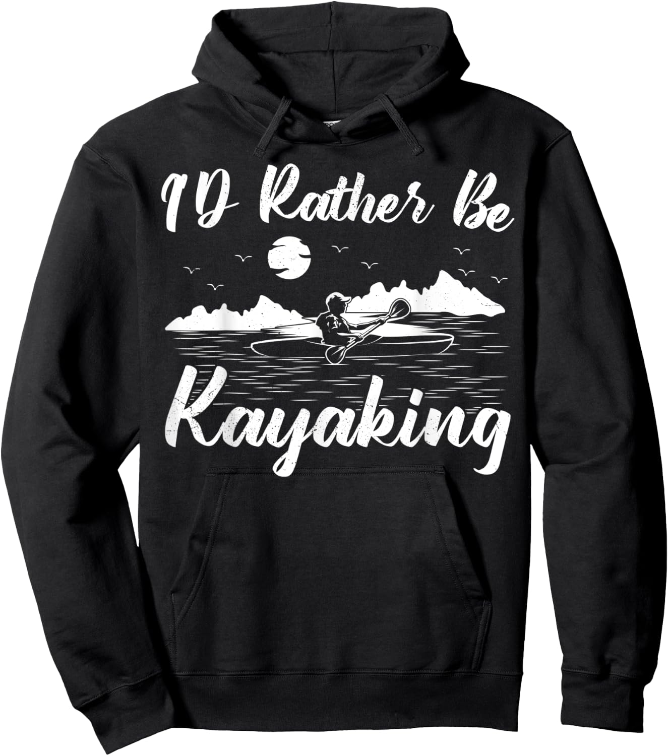 Kayak Canoe Boat Boating I'd Rather Be Kayaking Hoodie - Hoodie | Black