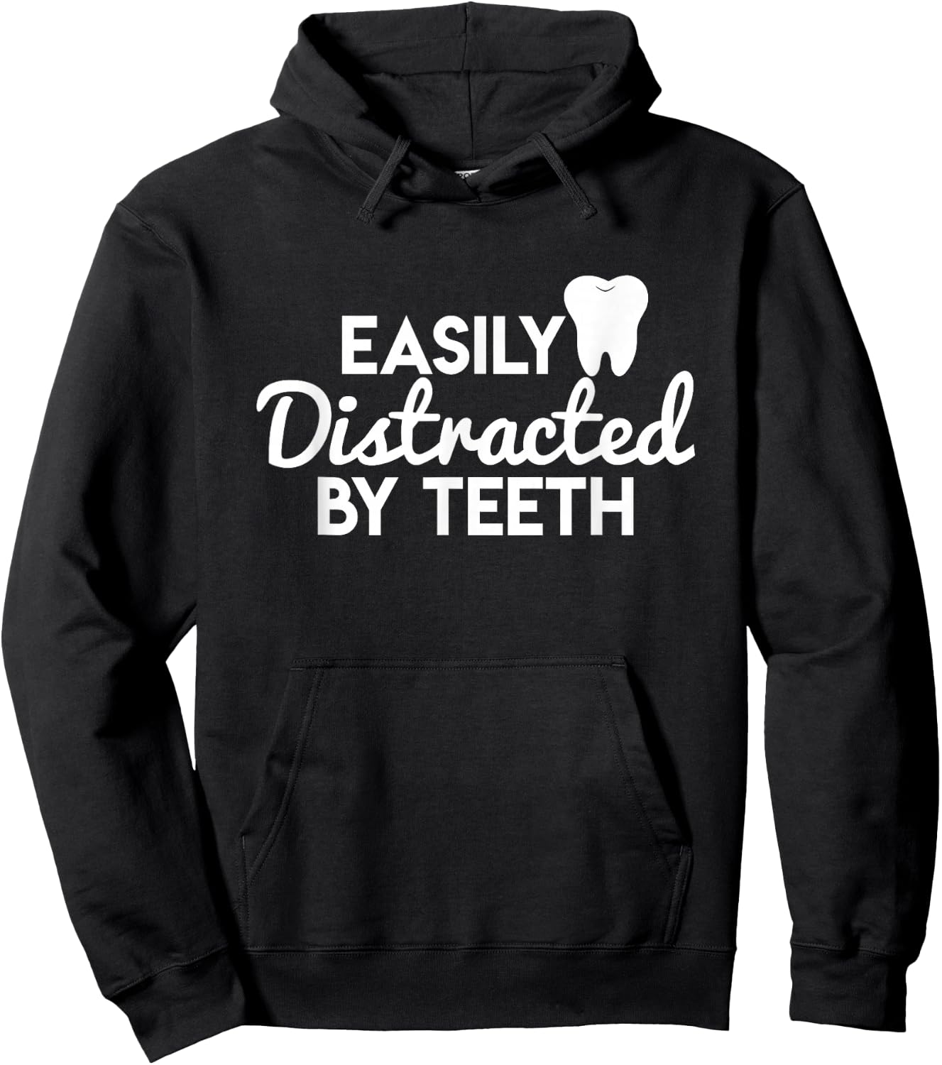 Can Be Easily Distracted From Teeth - Dentist Shirt Hoodie - Hoodie | Black