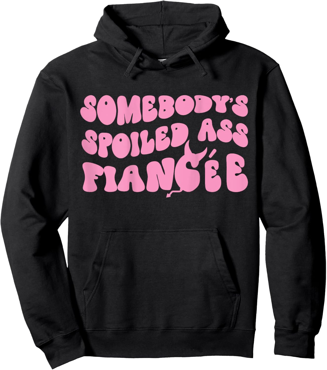 Just Engaged Funny Couple Somebody's Spoiled Ass Fiancée Hoodie - Hoodie | Black