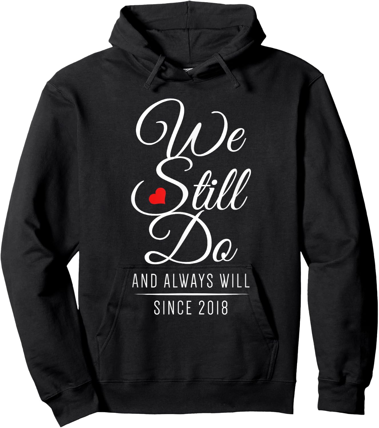 Wedding Anniversary - We Still Do Since 2018 Hoodie - Hoodie | Black