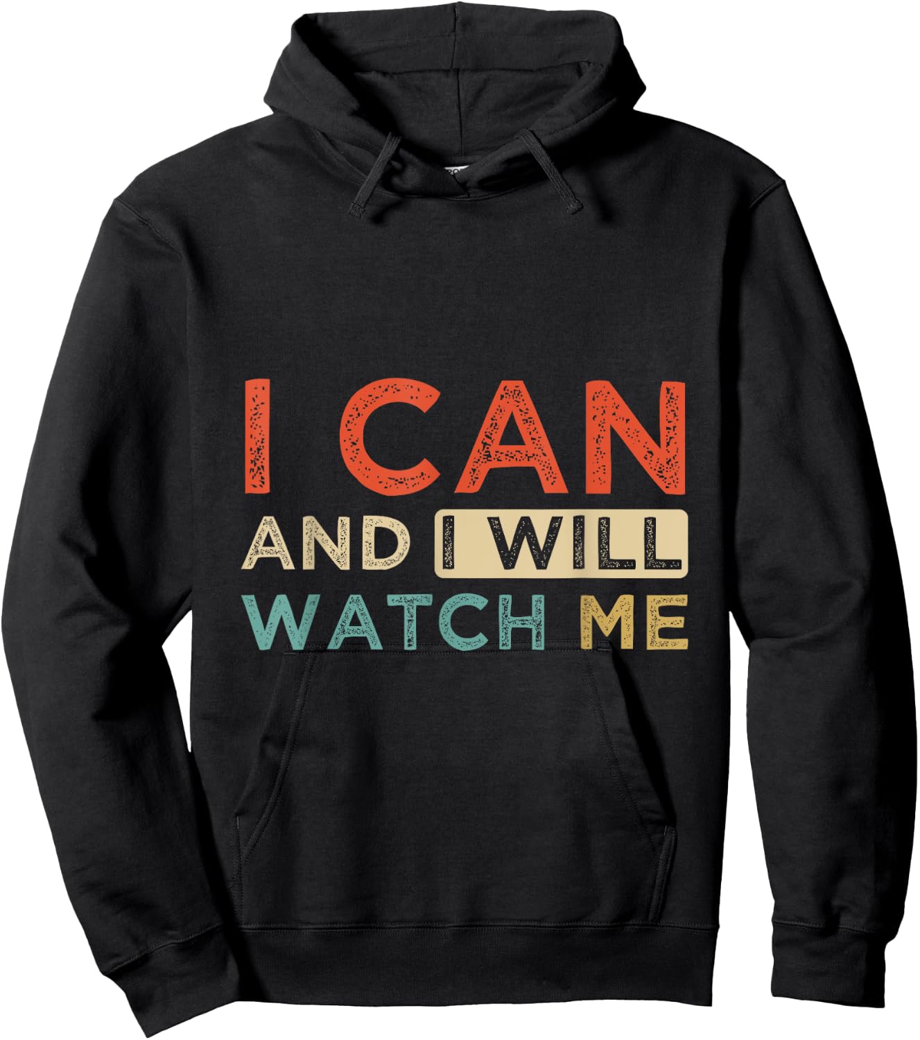 Positive Message I Can & I Will Watch Me, Positive Quotes Hoodie - Hoodie | Black