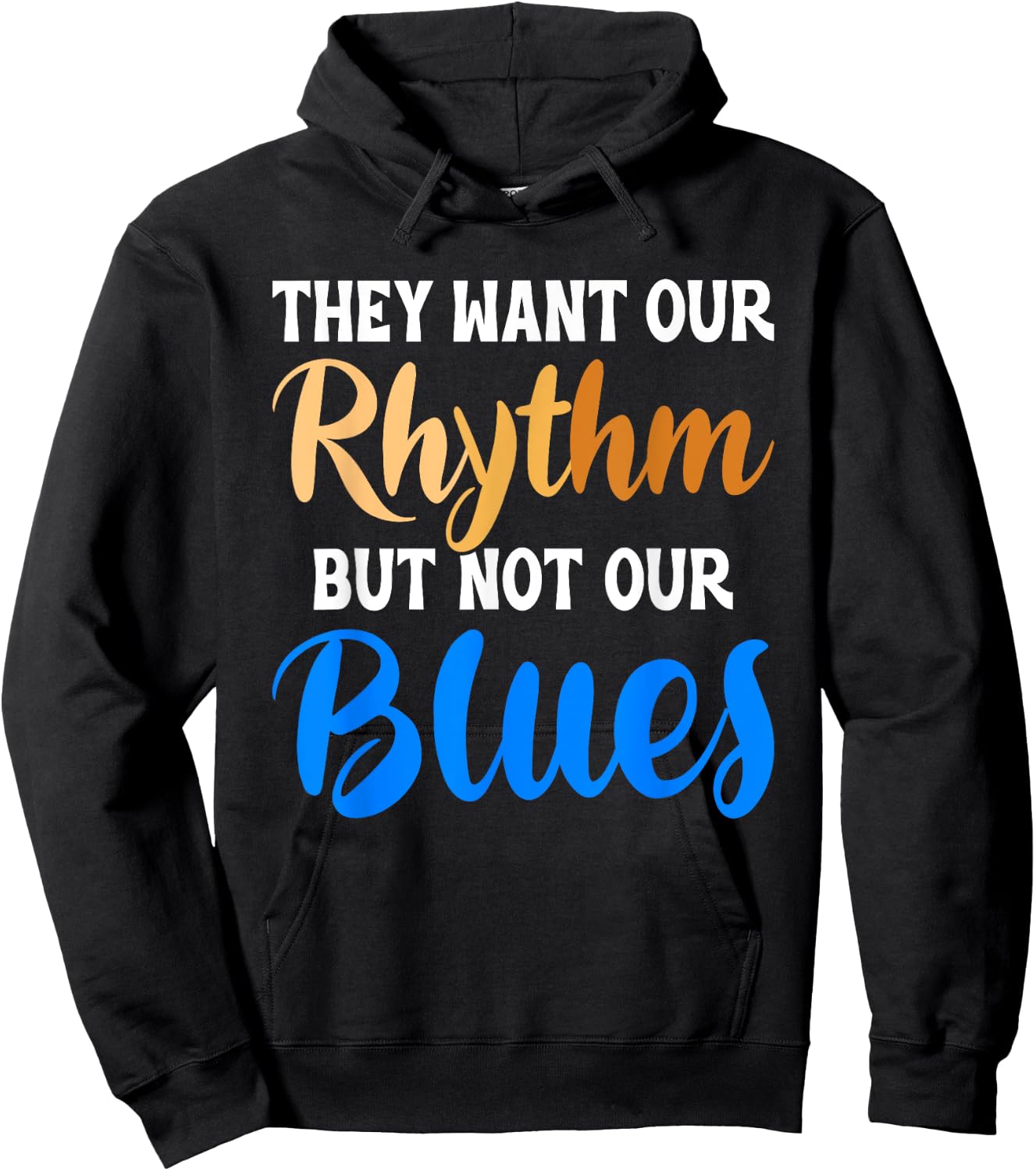 They Want Our Rhythm But Not Our Blues Black Culture Lover Hoodie - Hoodie | Black