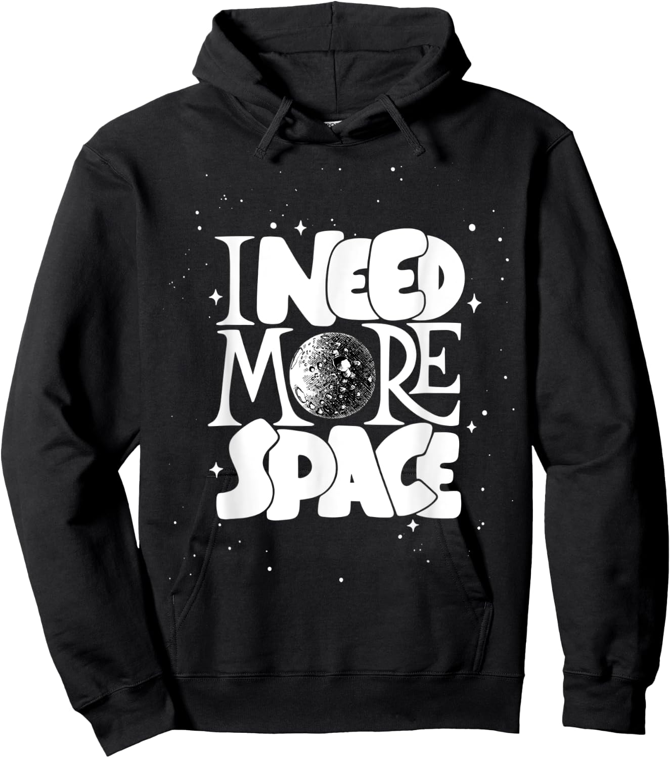I Need More Space, Enjoy Cool Space Quotes shirts Design Hoodie - Hoodie | Black