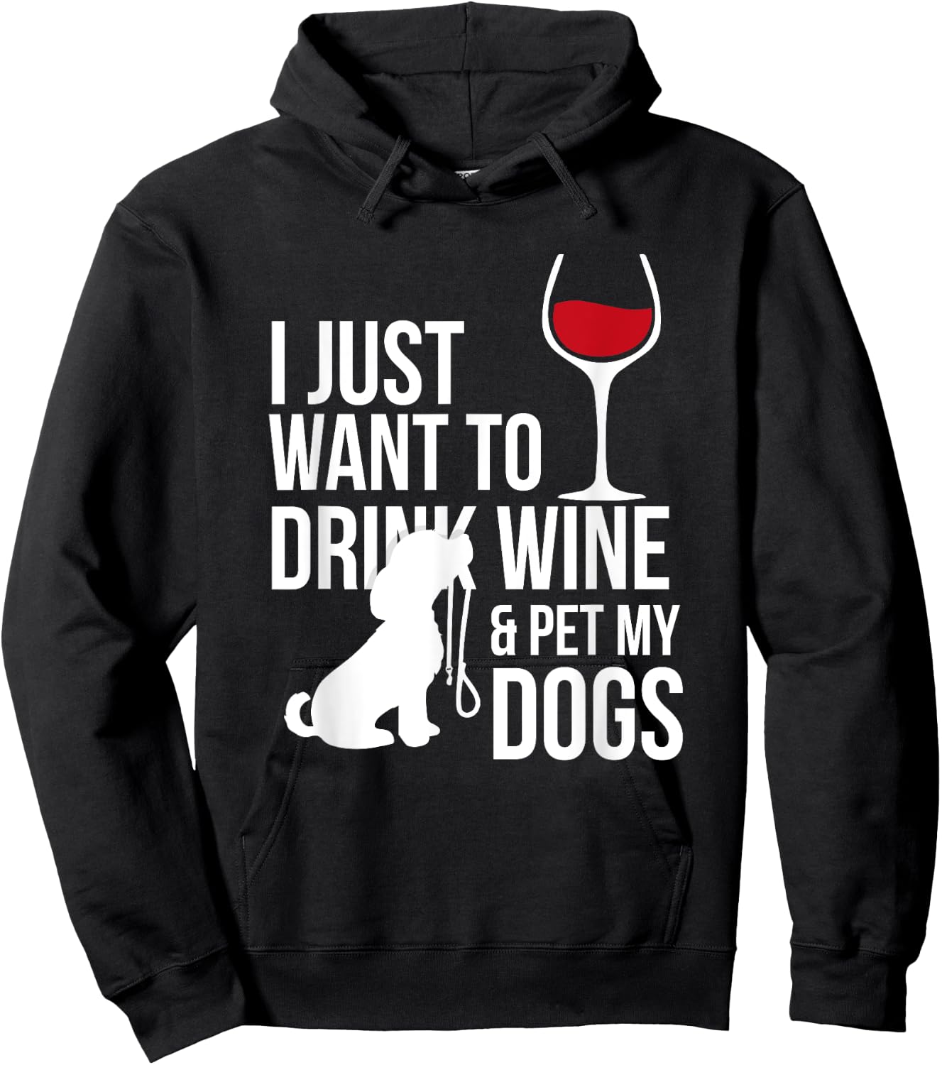 I Just Want To Drink Wine And Pet My Dogs Hoodie - Hoodie | Black