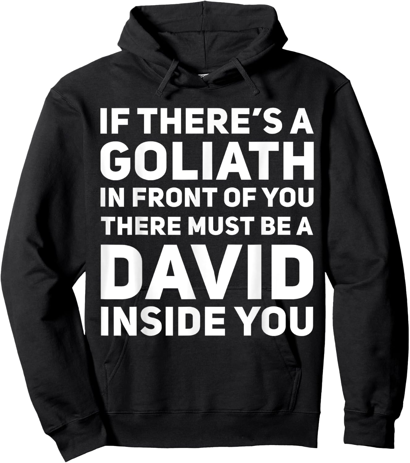 If There's a Goliath In Front of You There Must Be a David Hoodie - Hoodie | Black