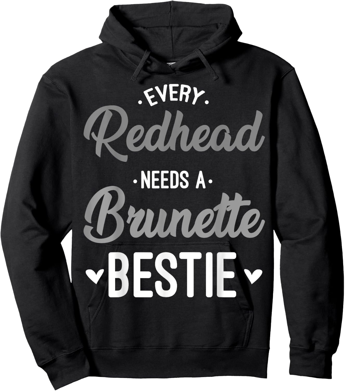 Every Redhead Needs A Brunette Bestie Gift Best Friend Women Hoodie - Hoodie | Black