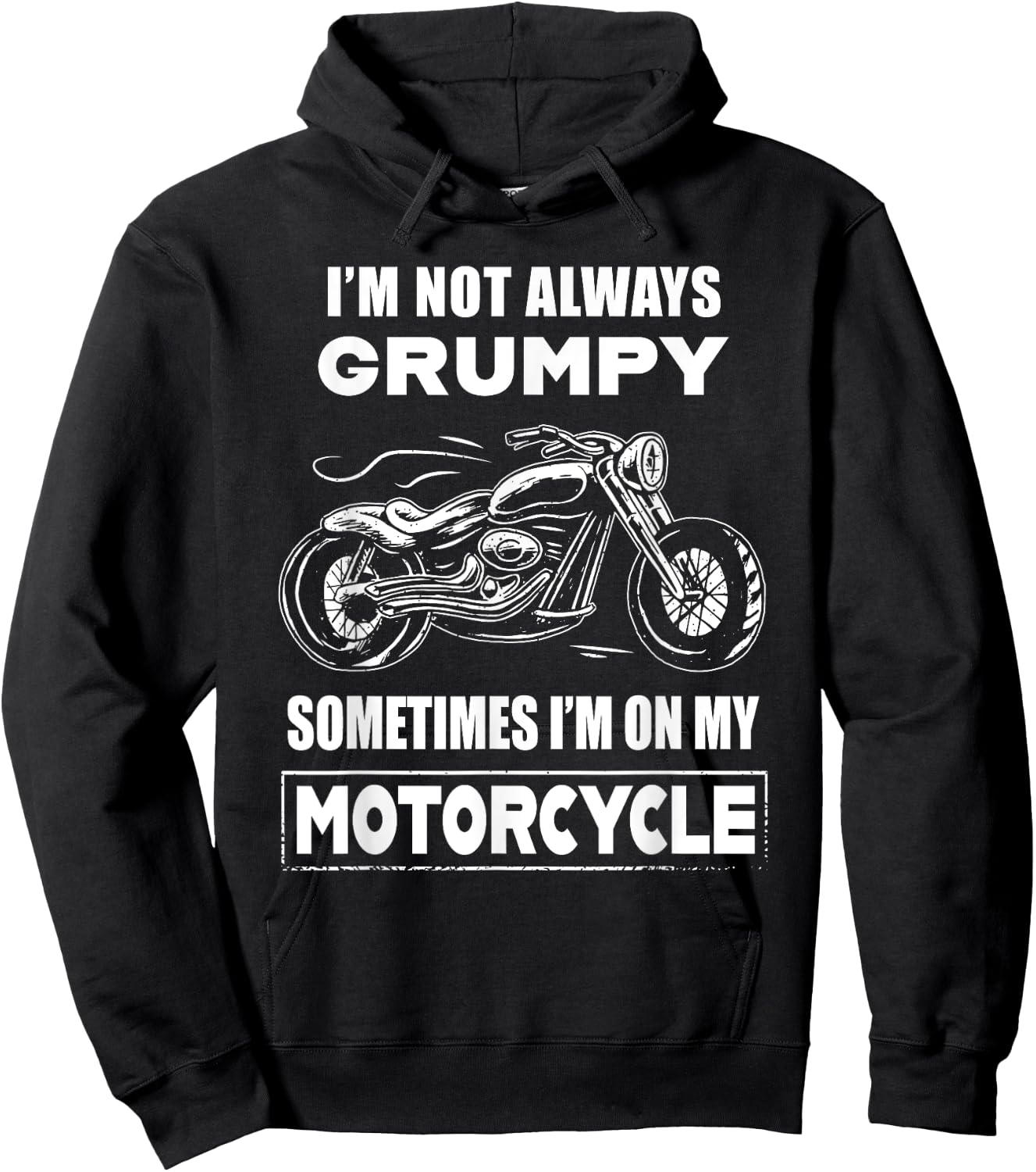 I'm Not Always Grumpy Sometimes I'm On My Motorcycle Hoodie - Hoodie | Black
