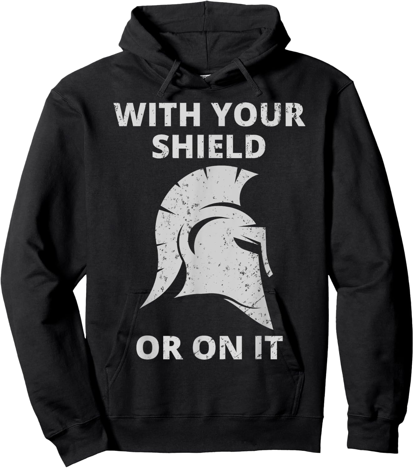 Spartan Warrior Helmet: With Your Shield Or On It Hoodie - Hoodie | Black
