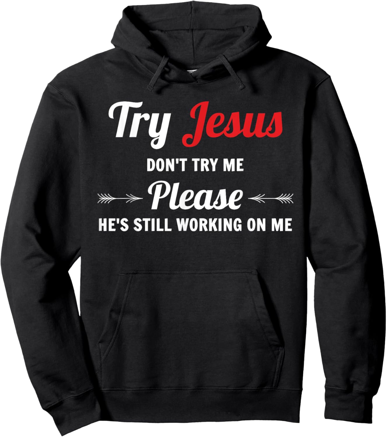 Try Jesus Please Don't Try Me Hoodie - Hoodie | Black