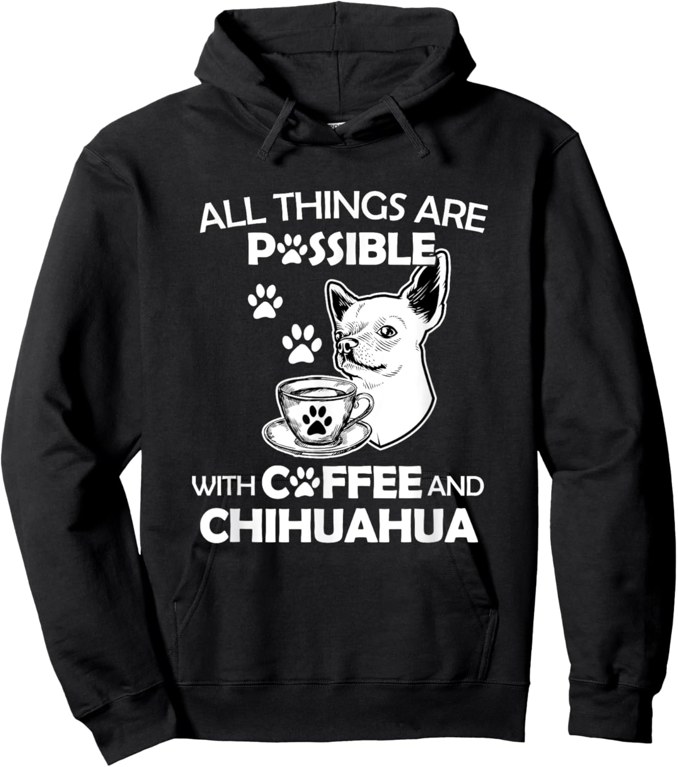All Things Are Possible With Coffee And Chihuahua Dog Lover Hoodie - Hoodie | Black