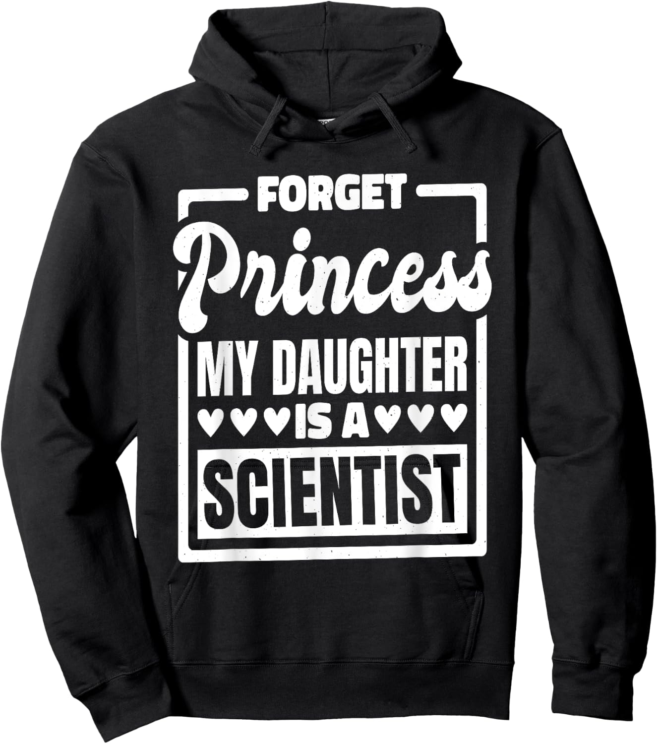 Forget Princess My Daughter Is A Scientist Hoodie - Hoodie | Black