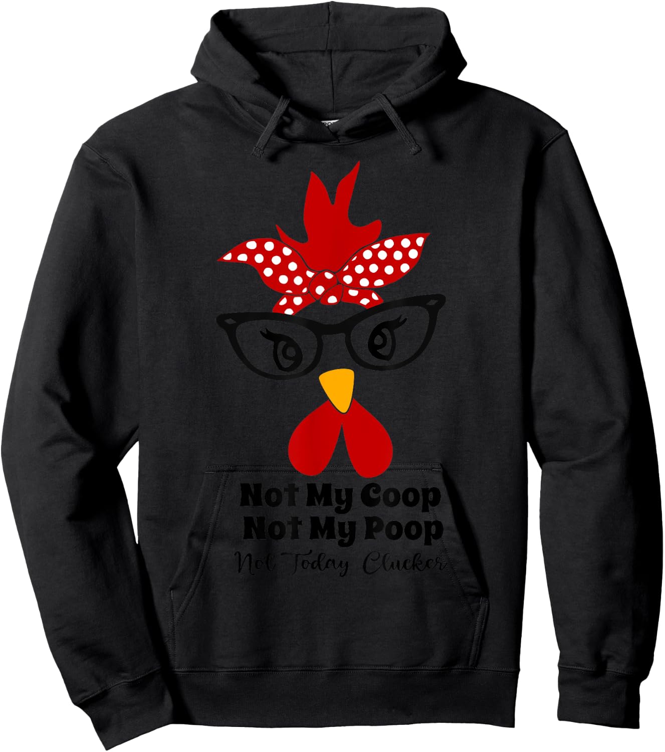 Not My Coop Not My Poop Not Today Cluckers funny chicken mom Hoodie - Hoodie | Black