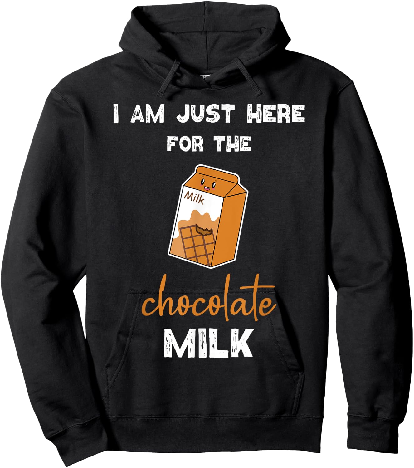Chocolate Milk Shirt Just Here for the Chocolate Milk Hoodie - Hoodie | Black