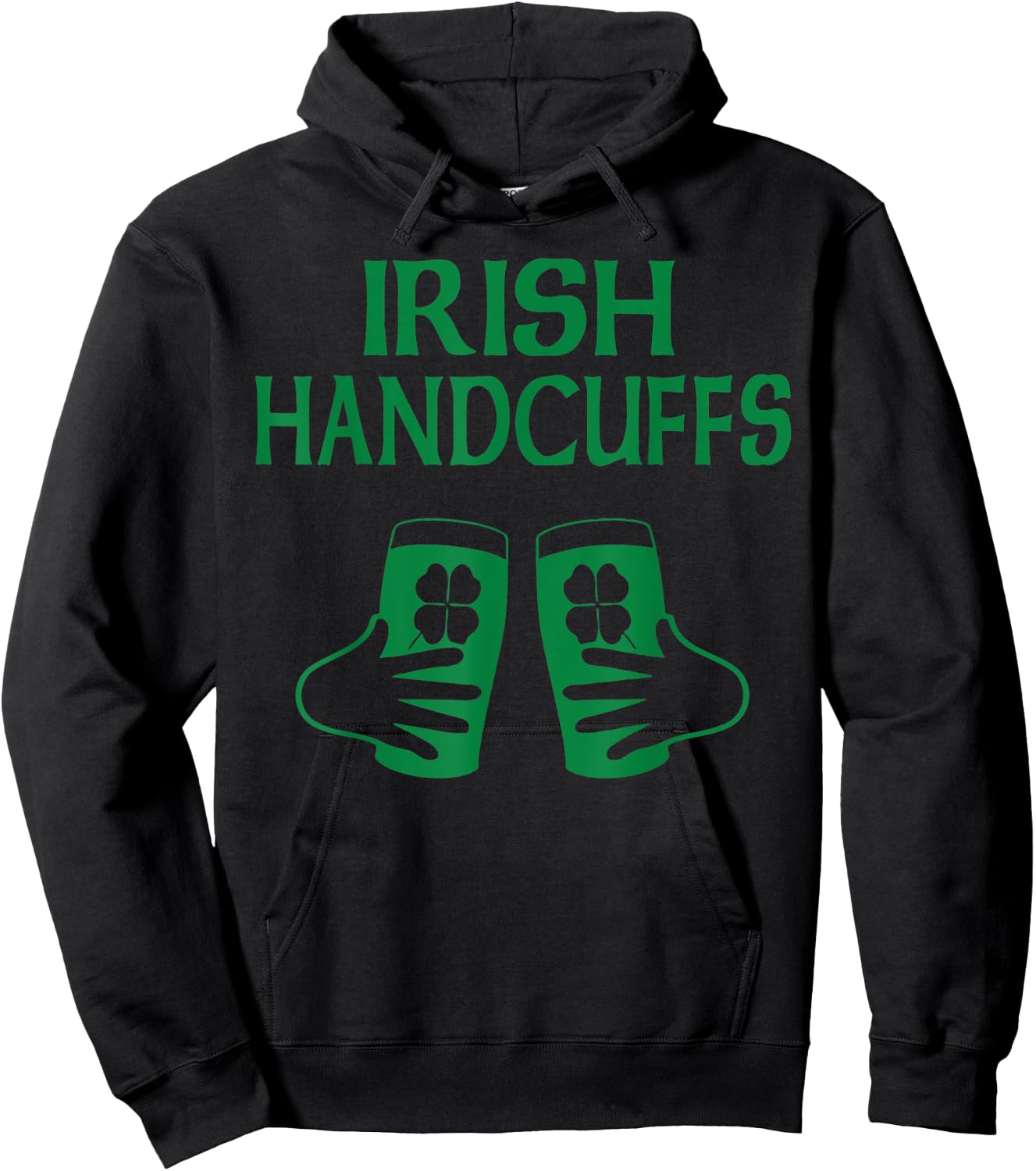 Irish Handcuff Joke Humor Funny St. Patrick's Day Drinking Hoodie - Hoodie | Black