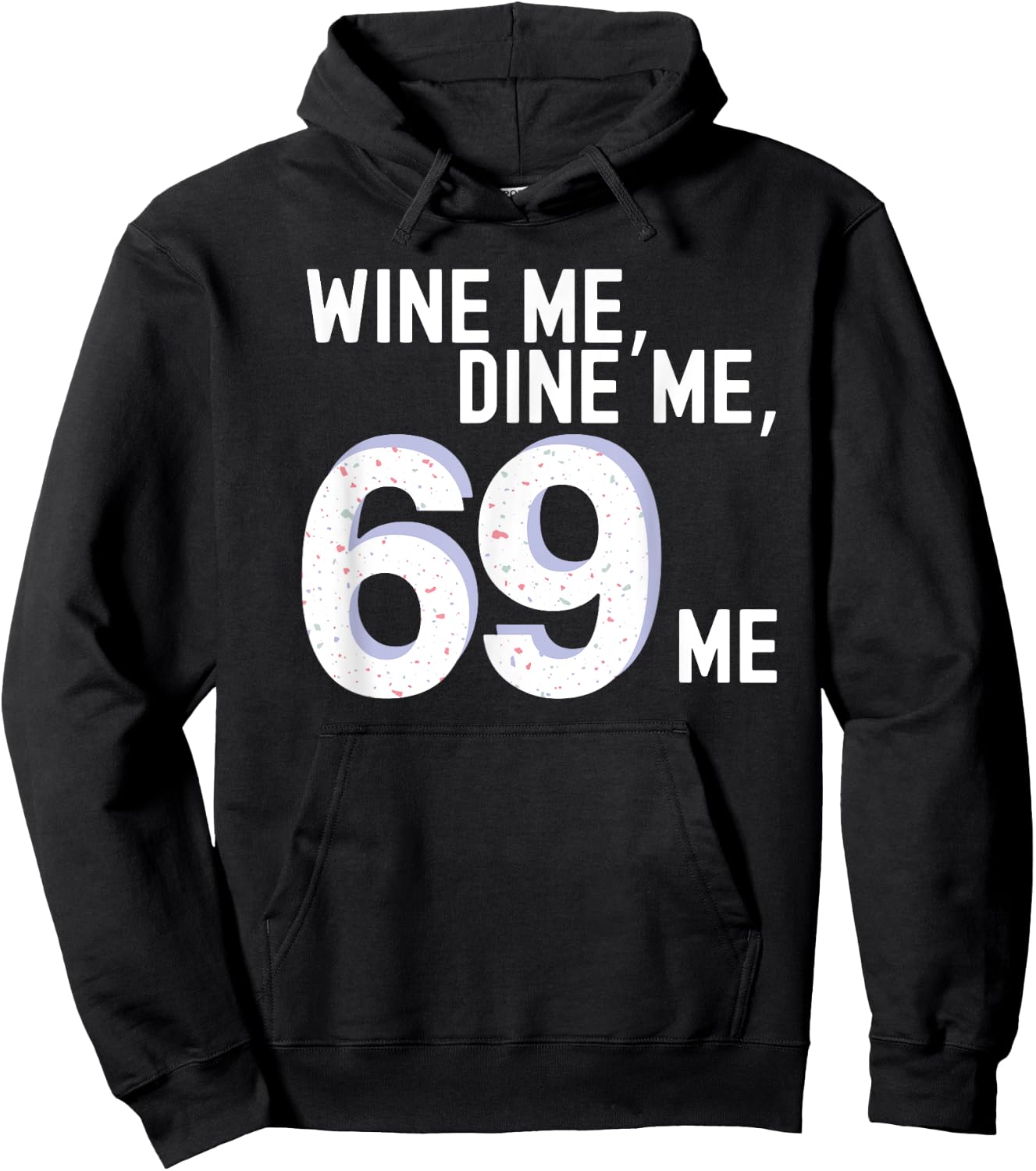 Funny Wine Me, Dine Me, 69 Me Kinky Vintage Adult Humor Hoodie - Hoodie | Black