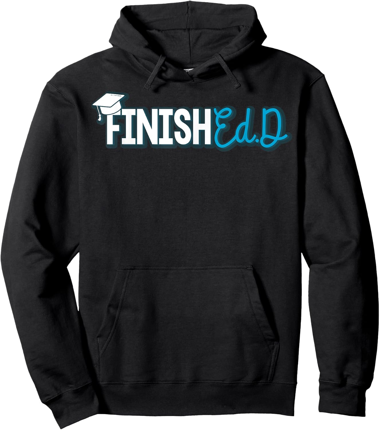 EdD Doctor of Education Finished - Doctorate Graduation Hoodie - Hoodie | Black