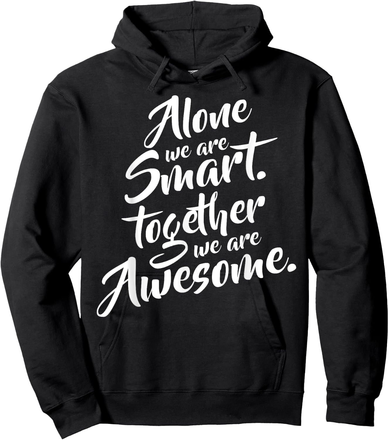 Alone We Are Smart Together We Are Awesome Motivational Hoodie - Hoodie | Black