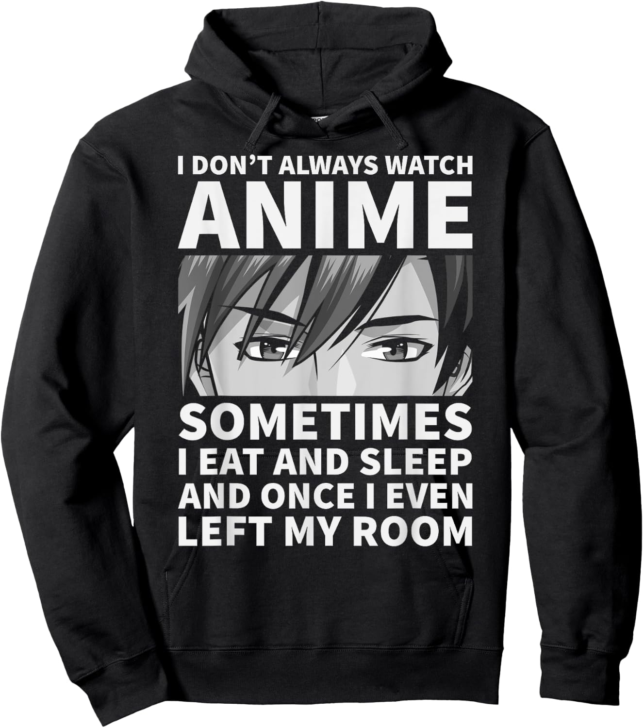 I Don't Always Watch Anime Cute Anime Stuff Hoodie - Hoodie | Black