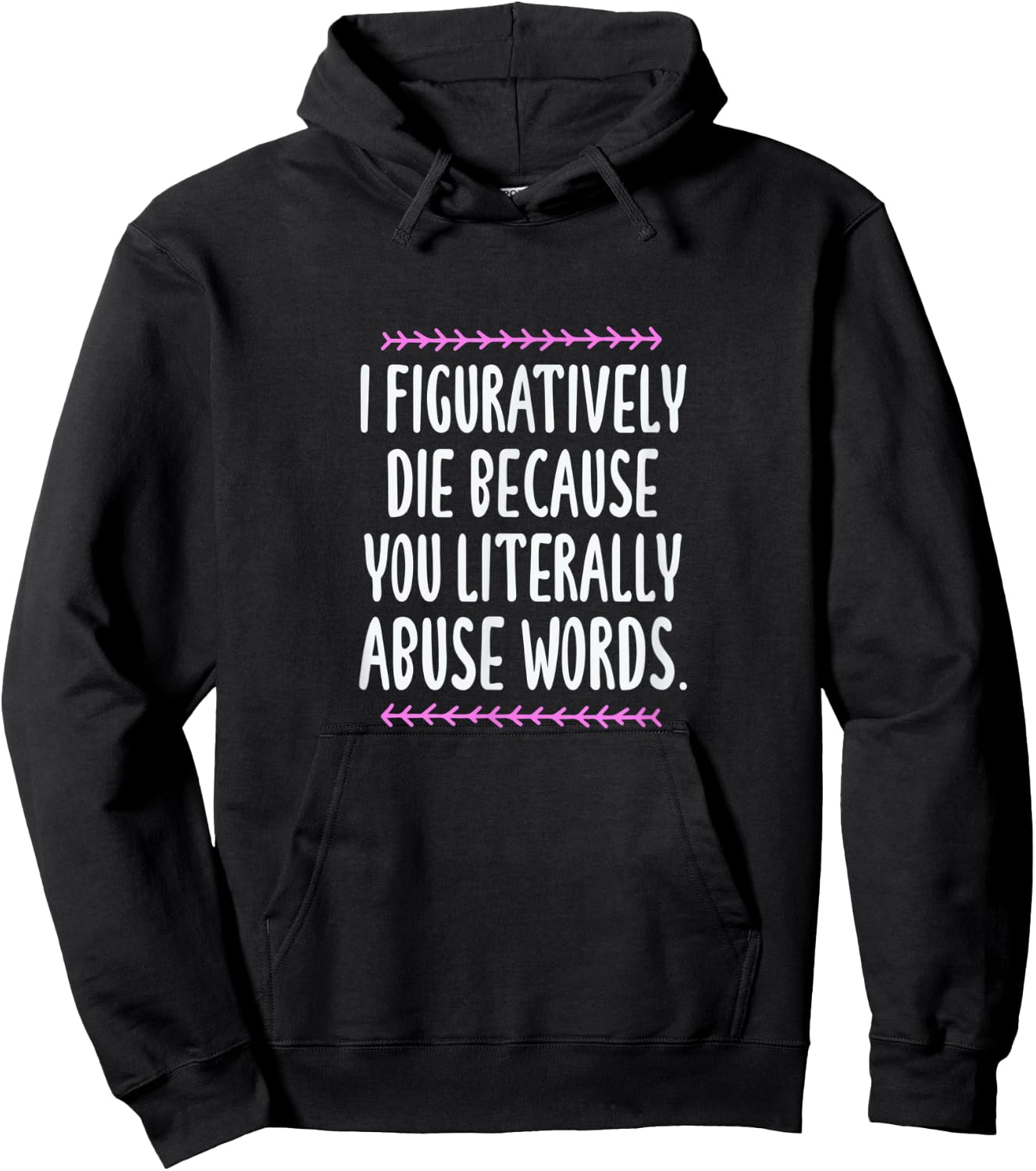Grammar I Figuratively Die Because You Literally Abuse Words Hoodie - Hoodie | Black