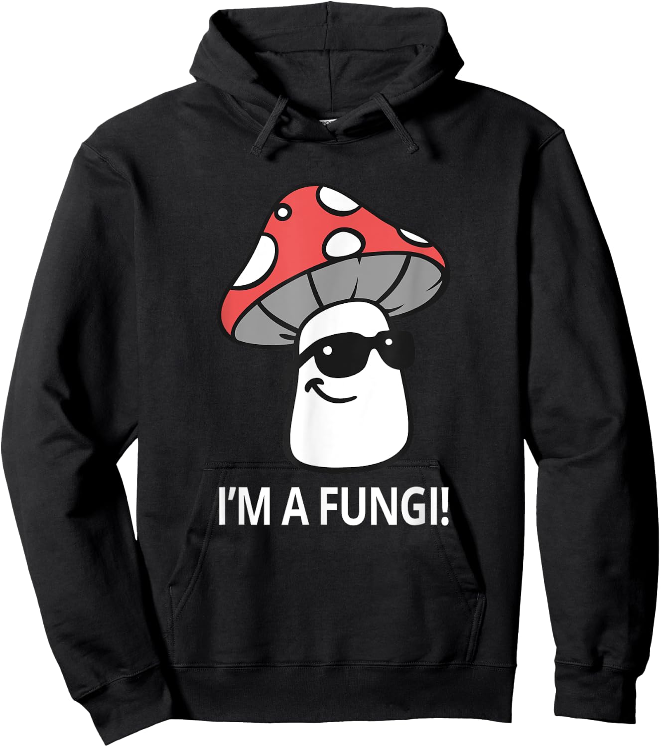 I'm A Fungi Humorous Sarcasm Funny Guy Pun Mushroom Picker Hoodie - Hoodie | Black